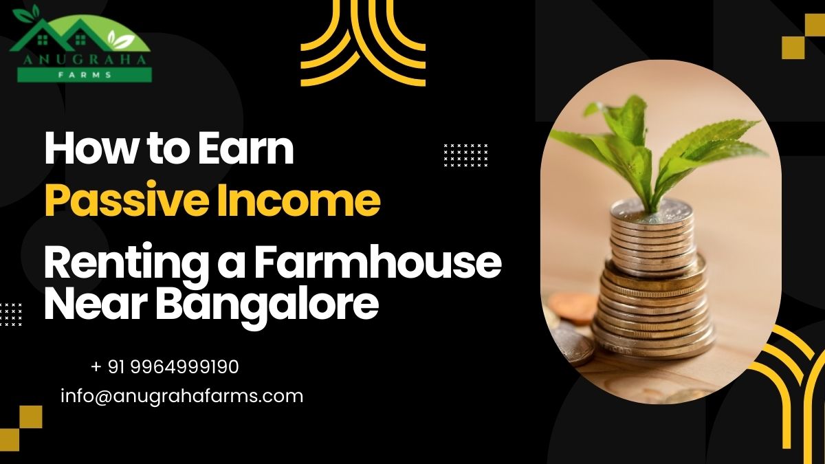 Renting a farmhouse near bangalore