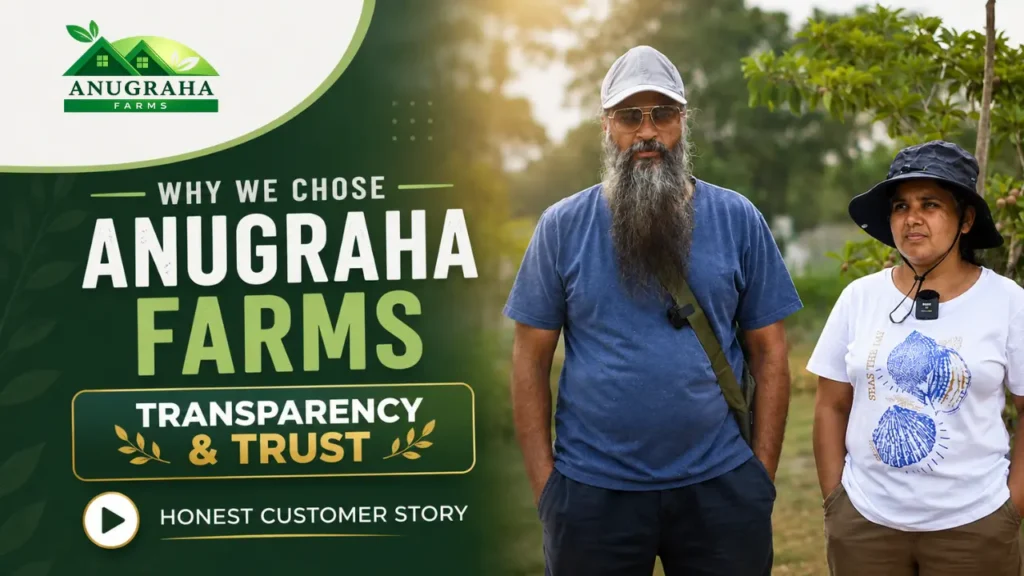 Customer testimonial about choosing Anugraha Farms Vasudha for transparency, trust and professional management near Bangalore