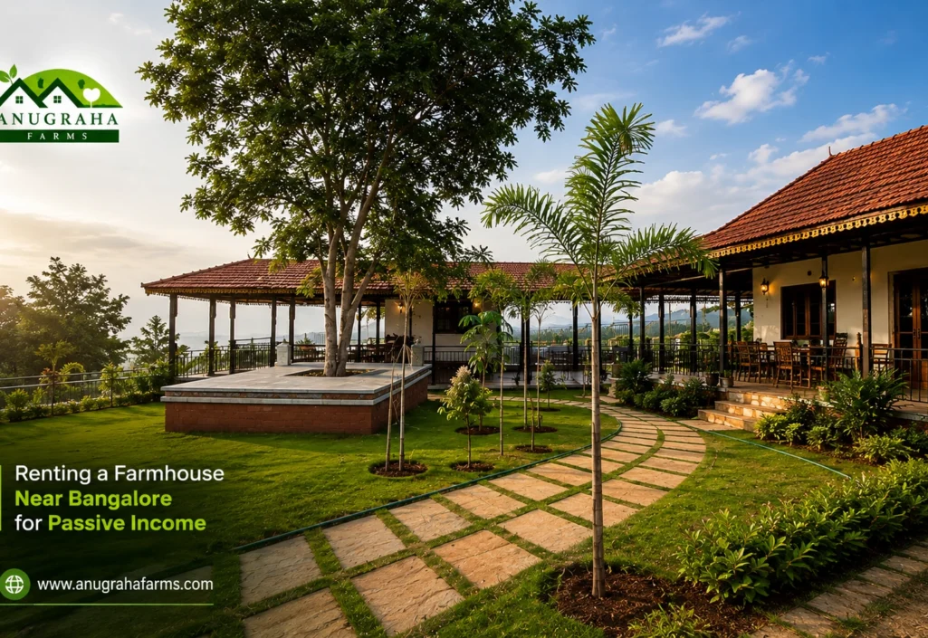 Renting a farmhouse near Banglore for passive income anugraha farms guest blog Renting a Farmhouse Near Bangalore for Passive Income