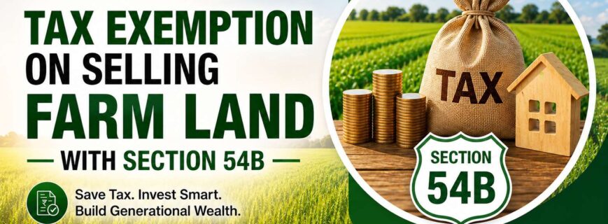 Tax Exemption on Selling Farm Land with Section 54B